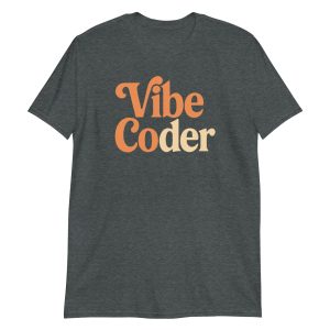 Vibe Coder Short-Sleeve Unisex T-Shirt