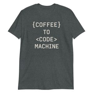 Coffee to Code Machine Short-Sleeve Unisex T-Shirt