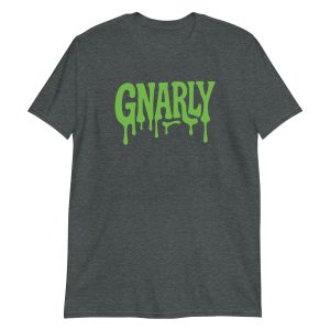 Gnarly Short-Sleeve Unisex T-Shirt