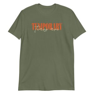 The Tears Are Temporary Short-Sleeve Unisex T-Shirt