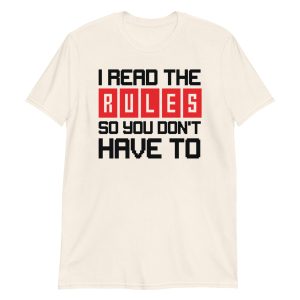 I Read the Rules so You Don't Have to Short-Sleeve Unisex T-Shirt