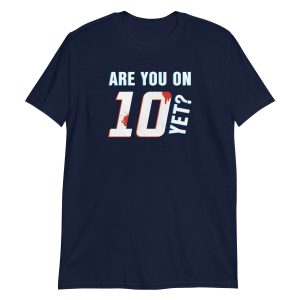 Are You On Ten Yet?