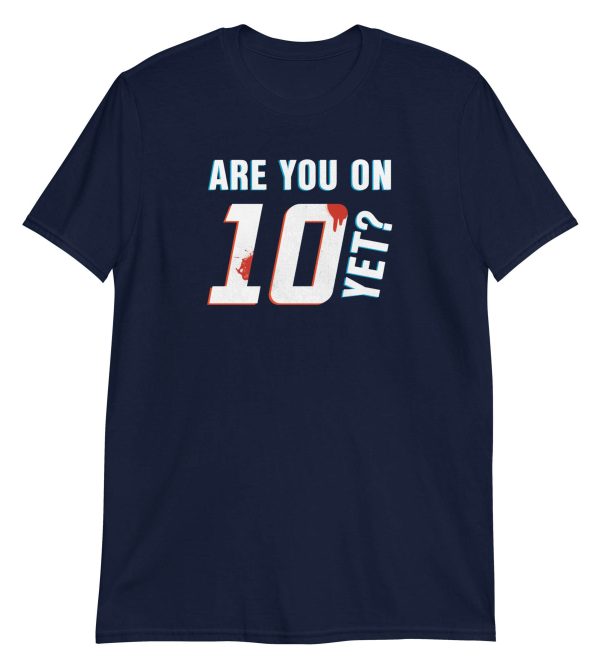 Are You On Ten Yet?
