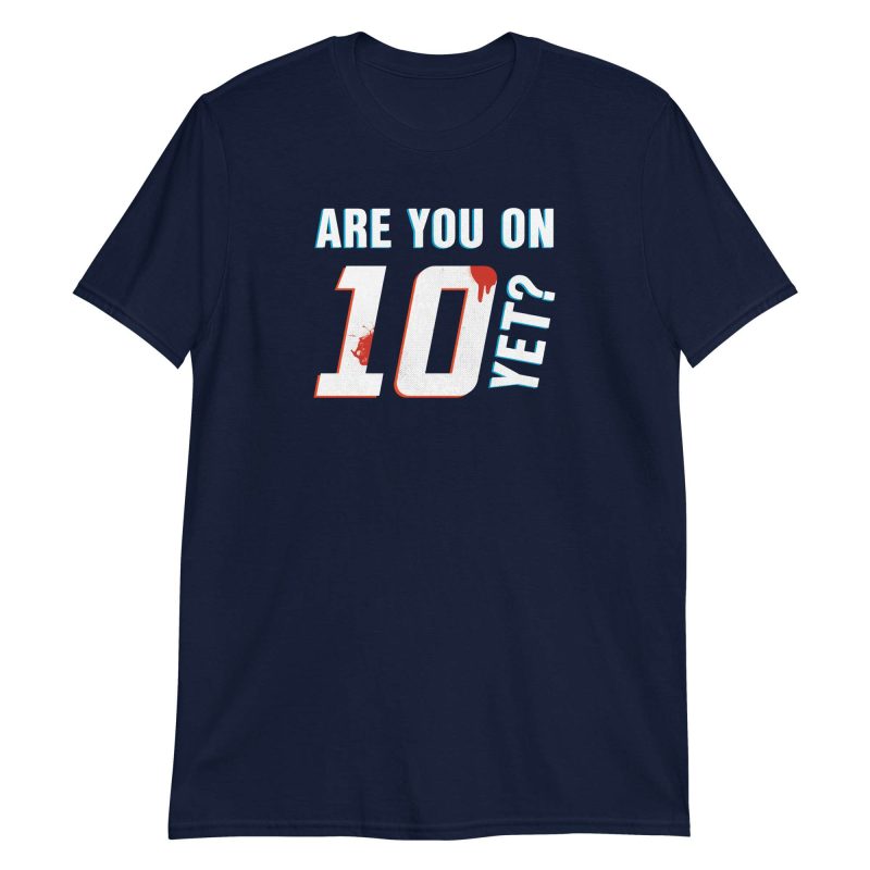 Are You On Ten Yet?
