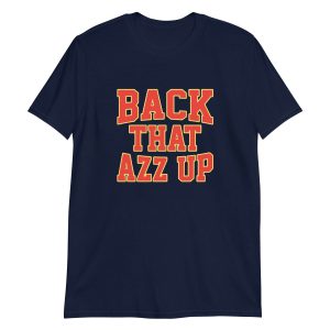 unisex-basic-softstyle-t-shirt-navy-front-6496ef3ff14e3.jpg Back That Azz Up