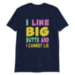 I Like Big Butts And I Cannot Lie