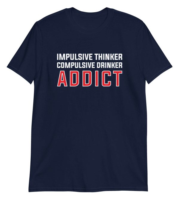 Impulsive Thinker Compulsive Drinker Addict