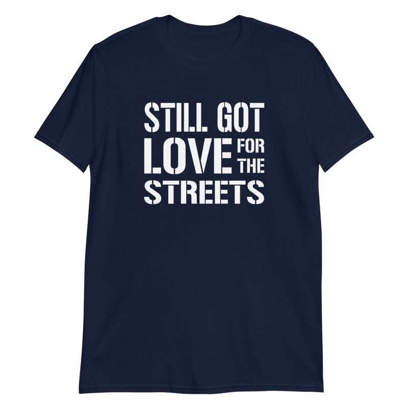 Still Got Love for the Streets