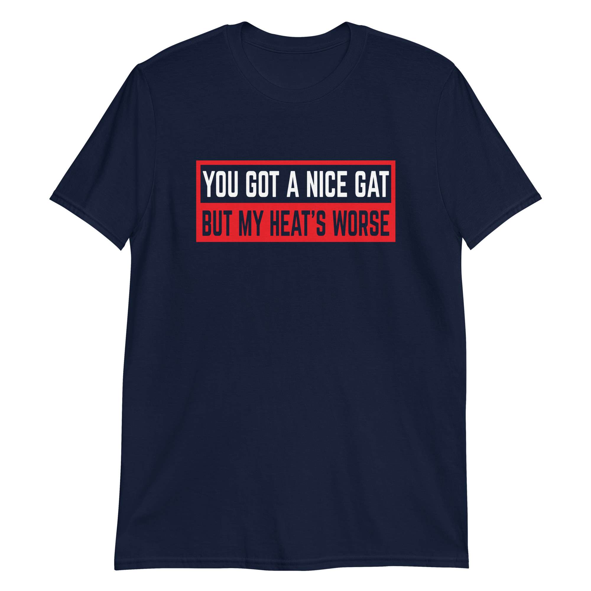 You Got a Nice Gat But My Heat's Worse