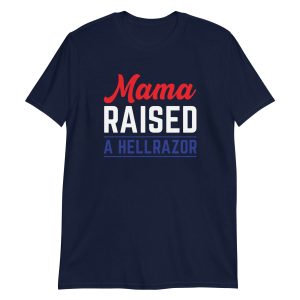 Mama Raised a Hellrazor