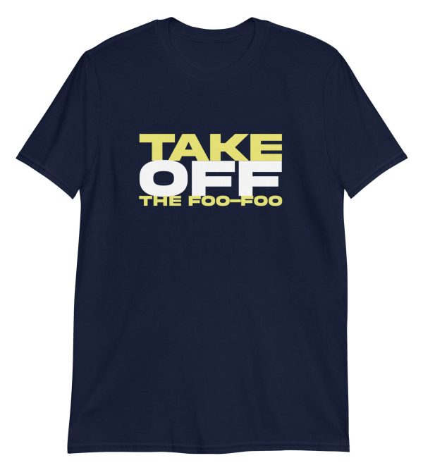 Take Off The Foo-Foo