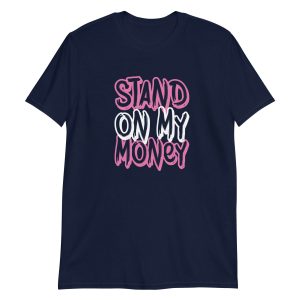 Stand on My Money