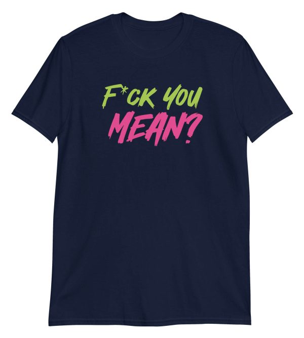 Fuck You Mean?