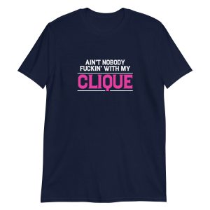 Ain't Nobody Fuckin With My Clique