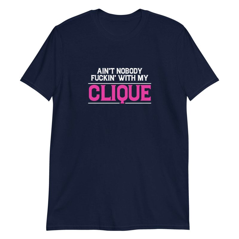Ain't Nobody Fuckin With My Clique