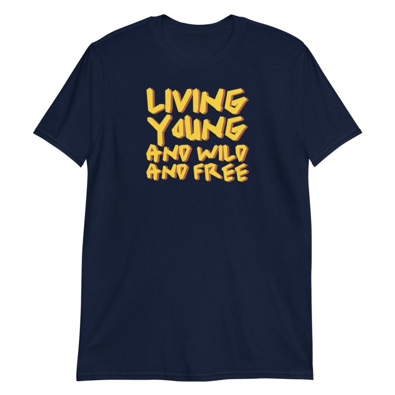 Living Young and Wild and Free