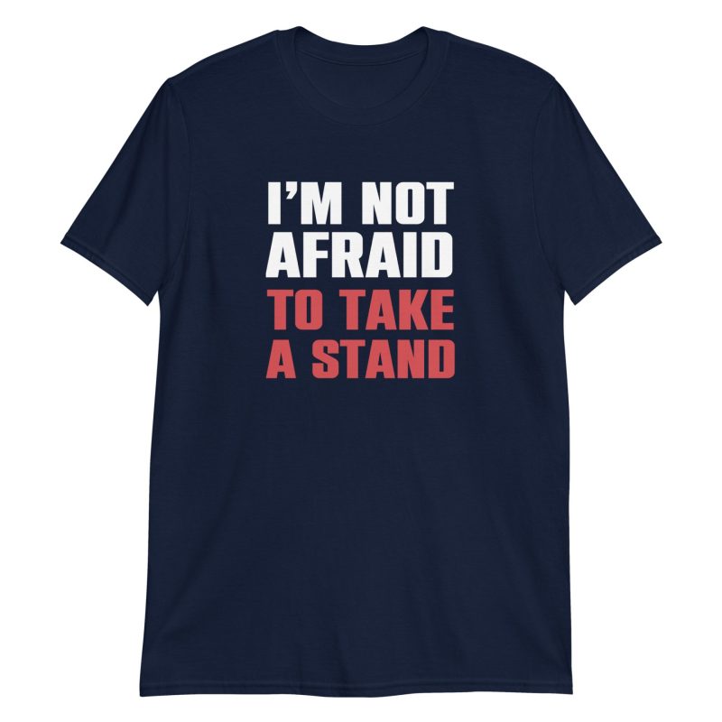 I'm Not Afraid To Take A Stand