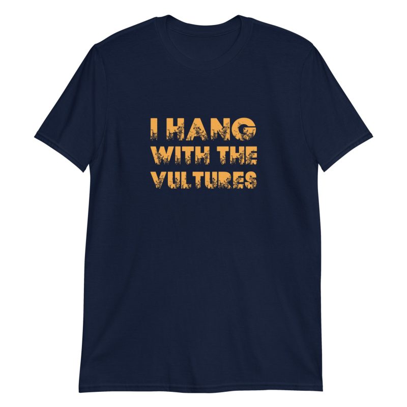 I Hang With The Vultures