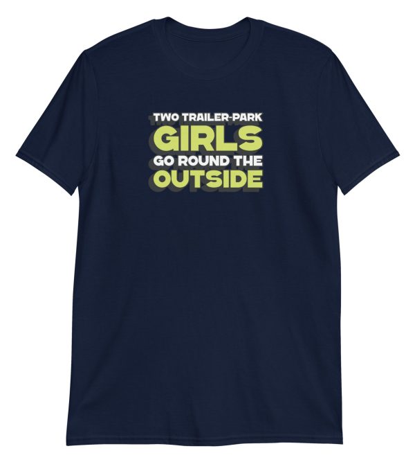 Two Trailer-Park Girls Go Round the Outside