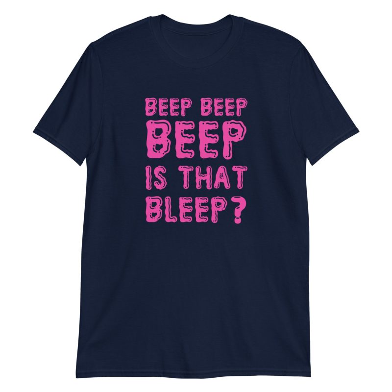 Beep Beep Beep Is That Bleep?