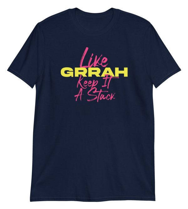 Like Grrah Keep It A Stack
