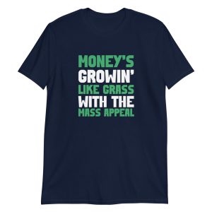 Money's Growin' Like Grass With The Mass Appeal