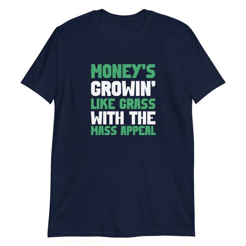 Money's Growin' Like Grass With The Mass Appeal