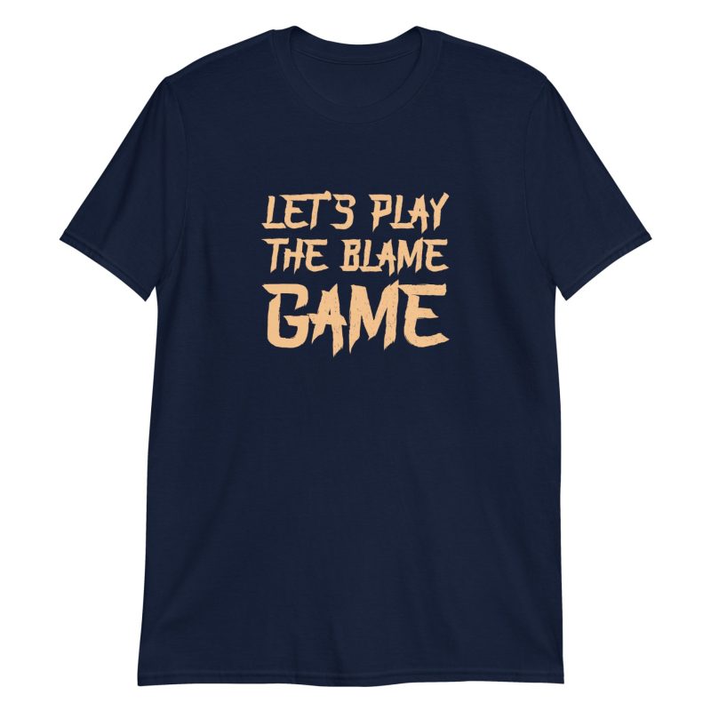Let's Play The Blame Game