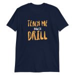 Teach Me How to Drill