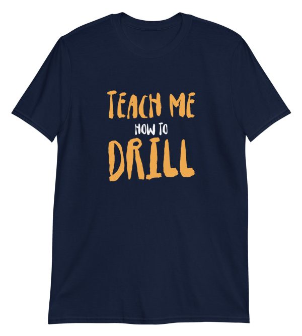 Teach Me How to Drill