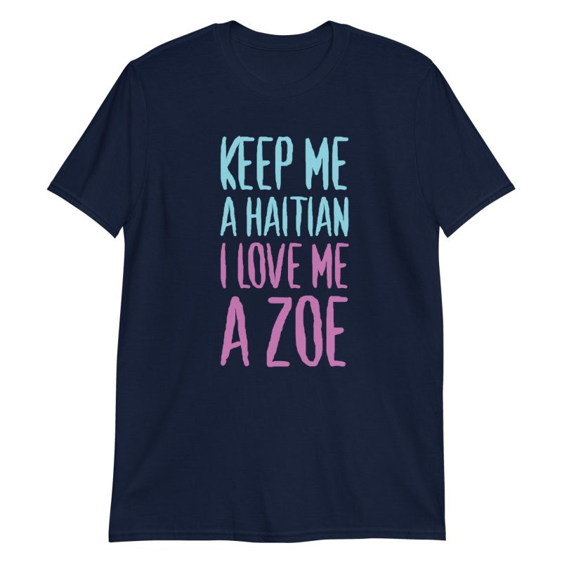 Keep Me A Haitian I Love Me A Zoe
