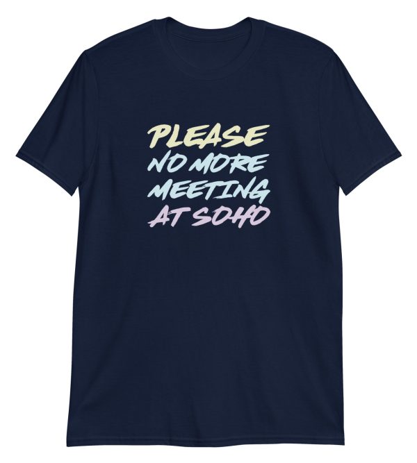 Please No More Meeting At Soho