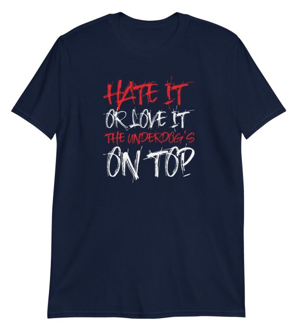 Hate It Or Love It The Underdog's On Top