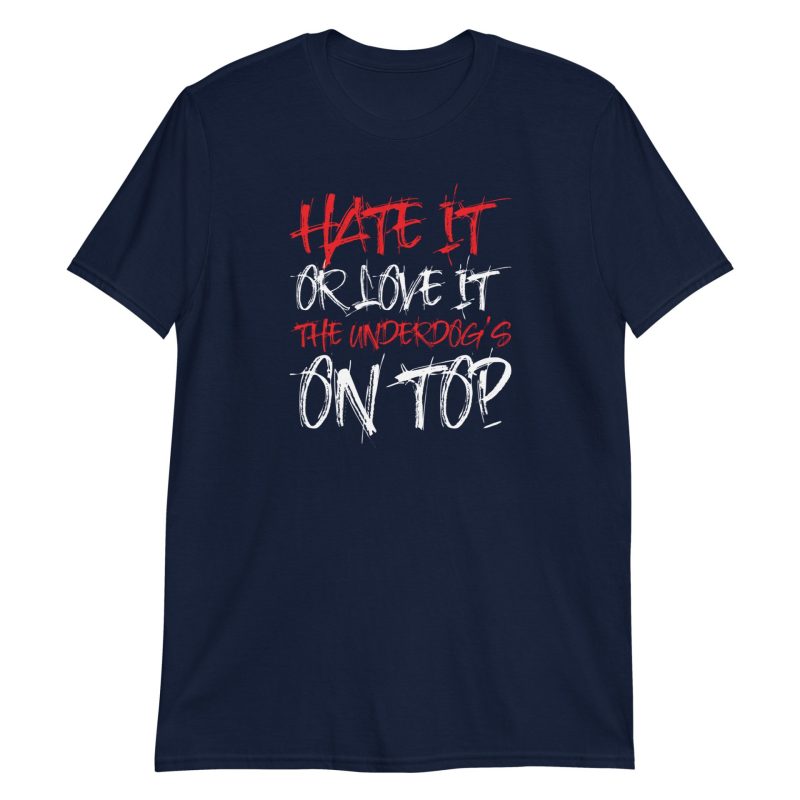 Hate It Or Love It The Underdog's On Top