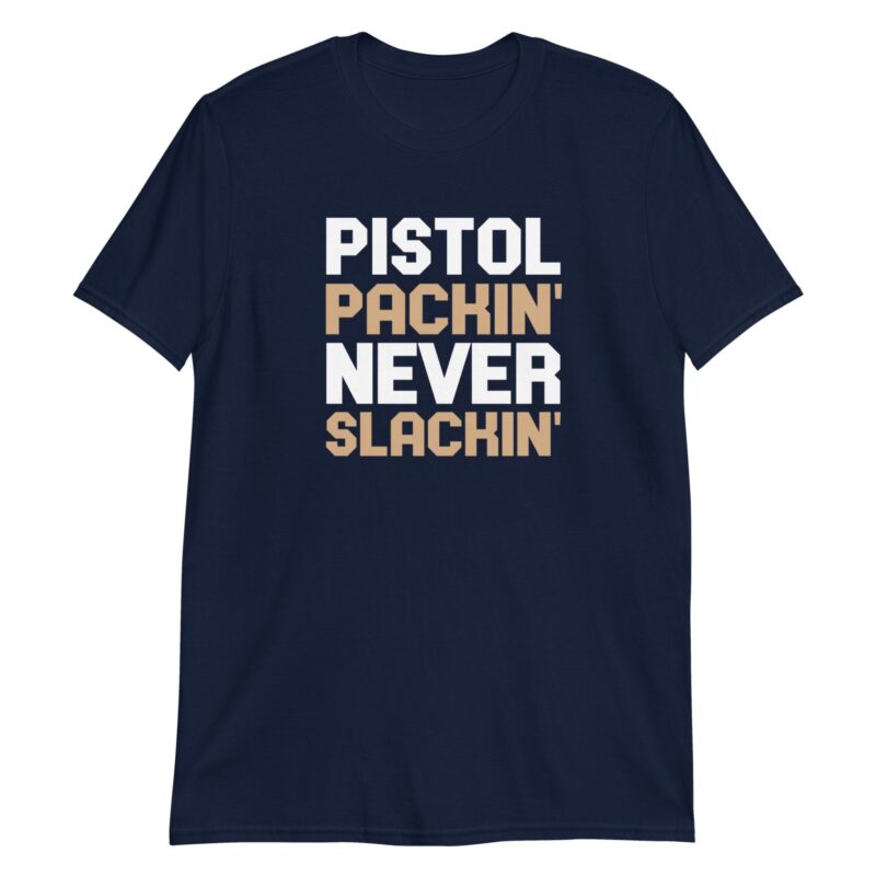 unisex-basic-softstyle-t-shirt-navy-front-65bca82771025.jpg Pistol Packin' Never Slackin'