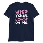 Whip Your Lovin' On Me