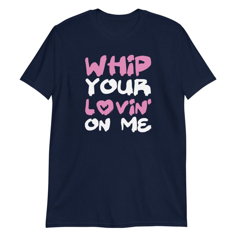 Whip Your Lovin' On Me