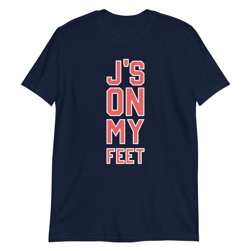 J's On My Feet