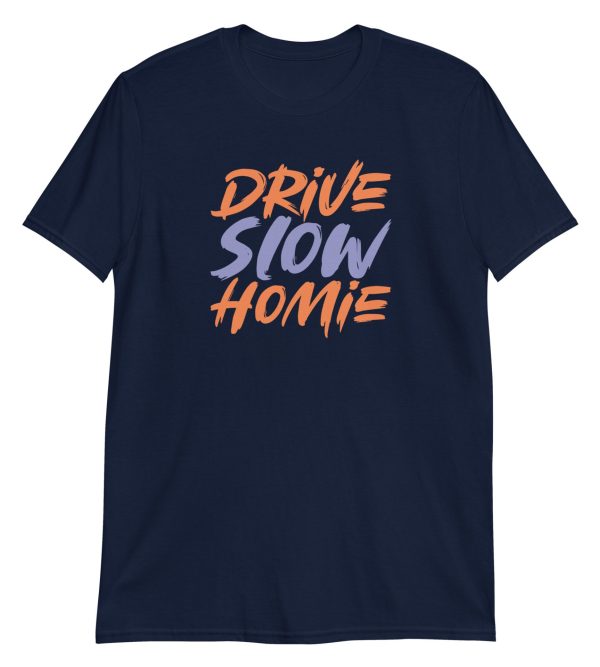 Drive Slow Homie