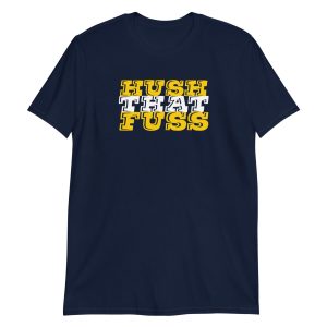 Hush That Fuss