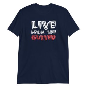 Live From The Gutter