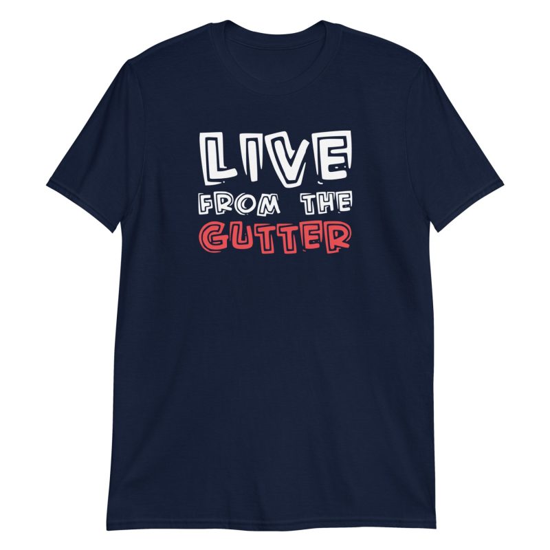 Live From The Gutter