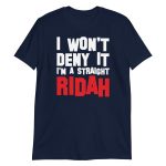 I Won't Deny It I'm a Straight Ridah
