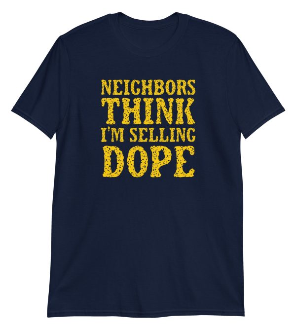 Neighbors Think I'm Selling Dope