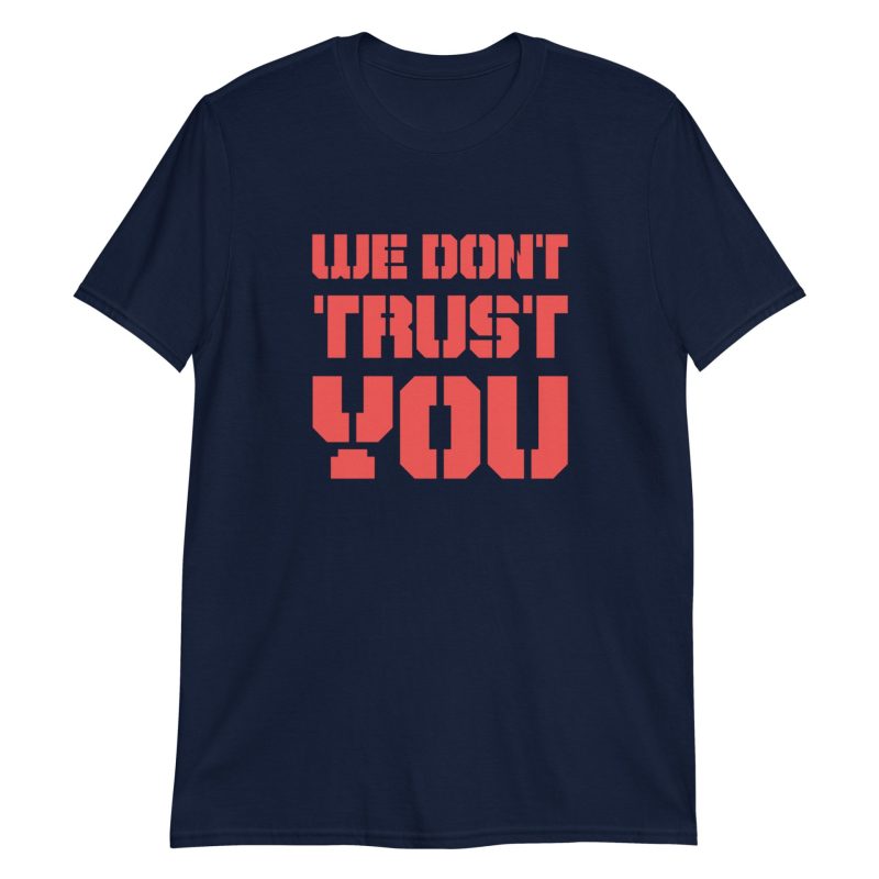 We Don't Trust You