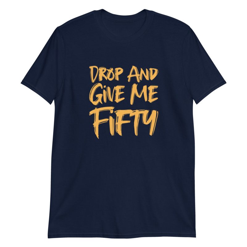 Drop And Give Me Fifty