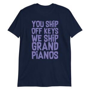 You Ship Off Keys We Ship Grand Pianos