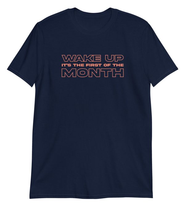 Wake Up It's The First Of The Month
