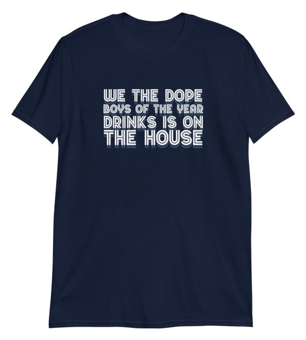 We The Dope Boys Of The Year Drinks Is On The House