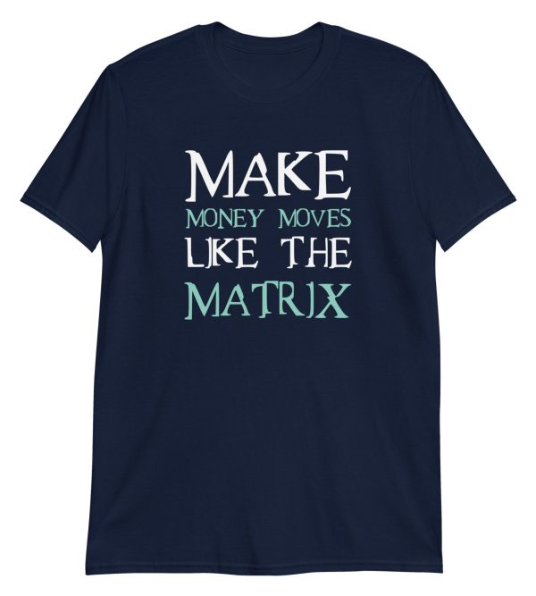 Make Money Moves Like The Matrix